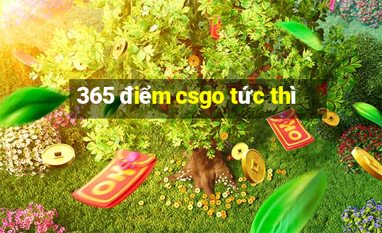 365 điểm csgo tức thì