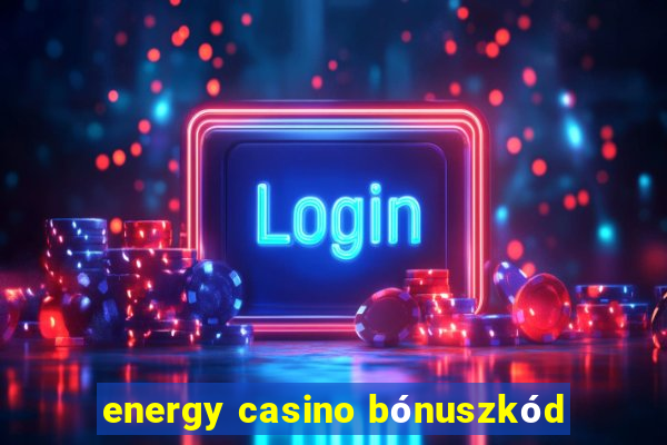 energy casino bónuszkód