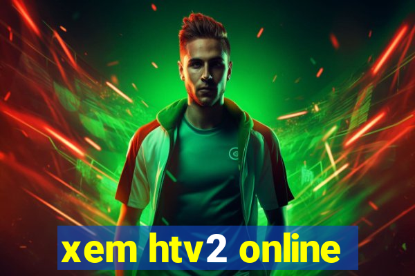 xem htv2 online