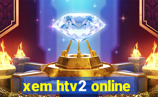 xem htv2 online