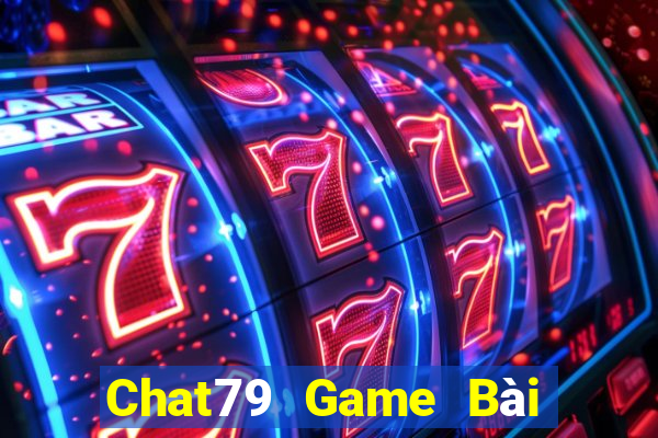 Chat79 Game Bài Nổ Hũ Uy Tín