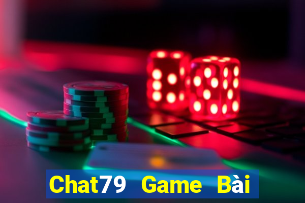 Chat79 Game Bài Nổ Hũ Uy Tín