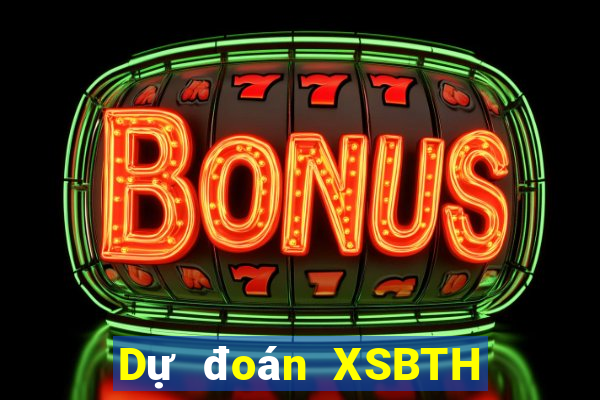 Dự đoán XSBTH ngày 23