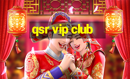 qsr vip club