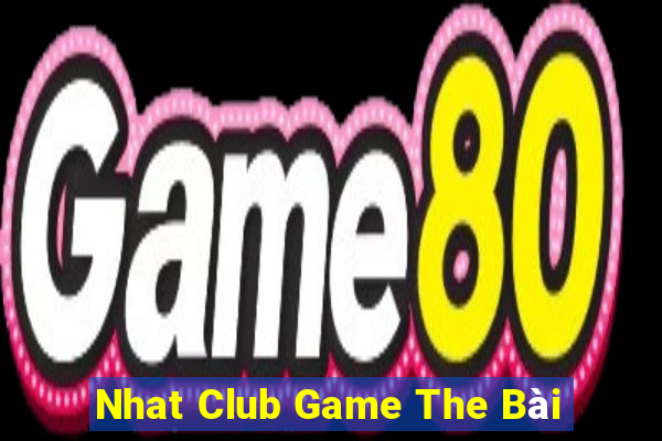 Nhat Club Game The Bài