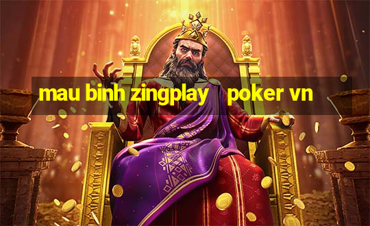 mau binh zingplay   poker vn