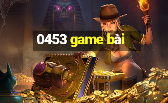 0453 game bài