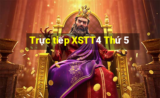 Trực tiếp XSTT4 Thứ 5