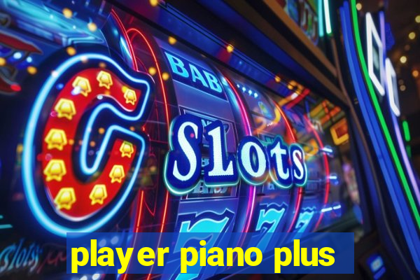 player piano plus