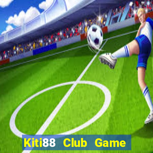 Kiti88 Club Game Bài Vàng