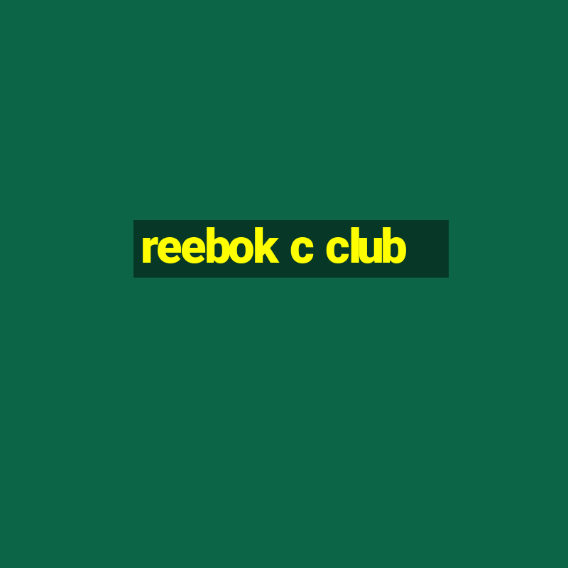 reebok c club