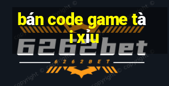 bán code game tài xỉu