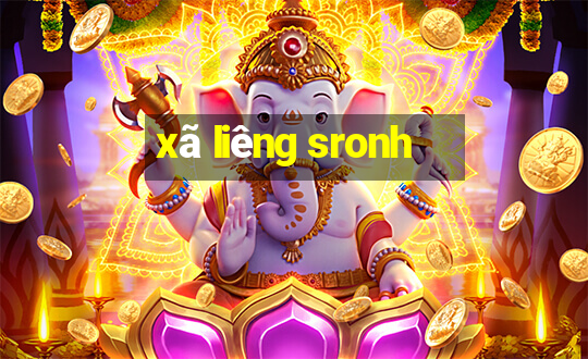 xã liêng sronh