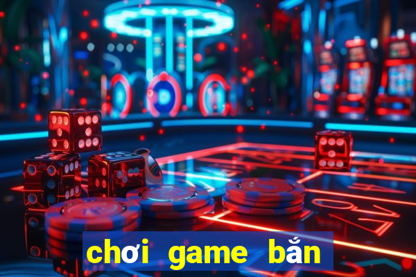 chơi game bắn trứng miễn phí