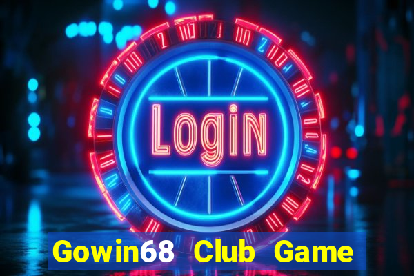 Gowin68 Club Game Bài Bốc Club