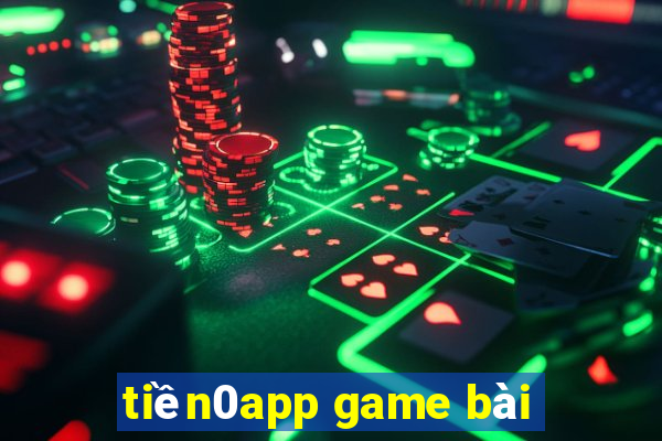 tiền0app game bài