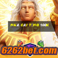 nhà cái tặng 100k