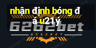 nhận định bóng đá u21 ý