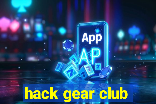 hack gear club