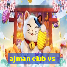 ajman club vs