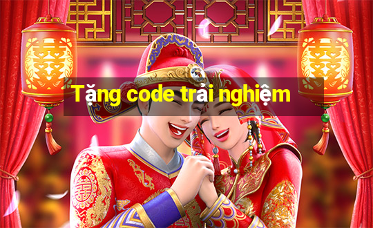 Tặng code trải nghiệm