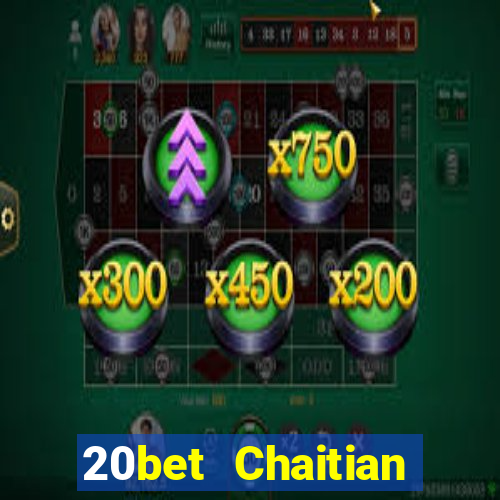 20bet Chaitian Đăng nhập Fun88