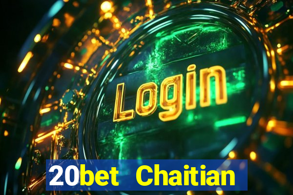 20bet Chaitian Đăng nhập Fun88