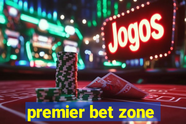 premier bet zone