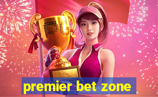 premier bet zone