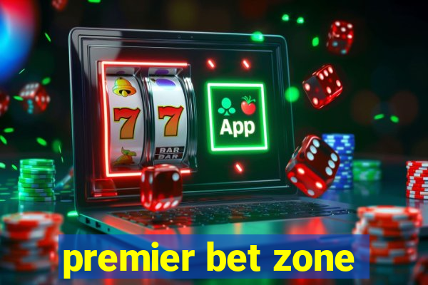 premier bet zone