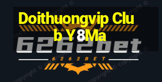 Doithuongvip Club Y8Ma