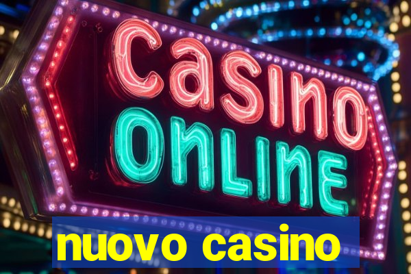 nuovo casino