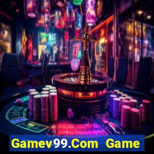 Gamev99.Com Game Bài Tài Xỉu