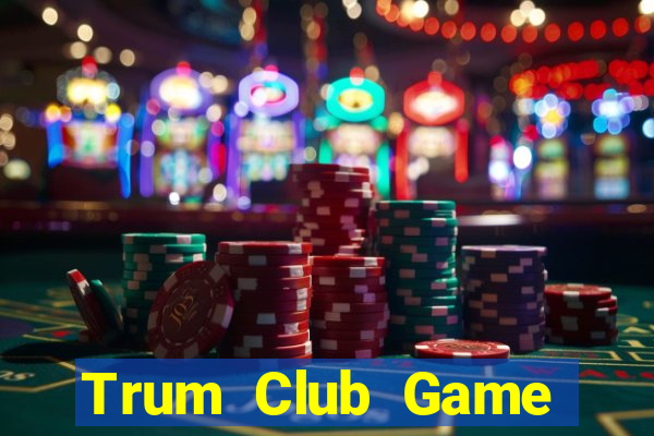 Trum Club Game Bài 567