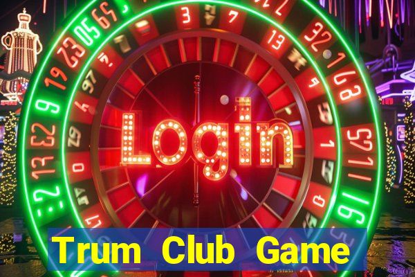 Trum Club Game Bài 567