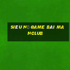 Siêu Nổ Game Bài Manclub