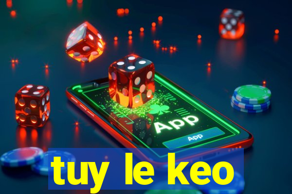 tuy le keo