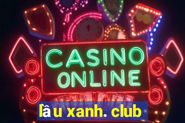 lầu xanh. club