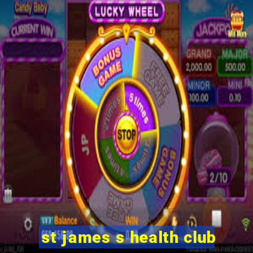 st james s health club