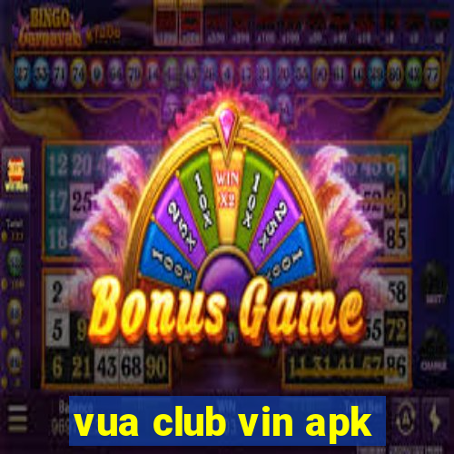 vua club vin apk