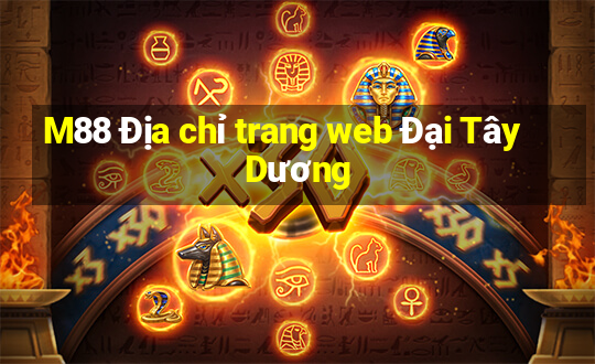 M88 Địa chỉ trang web Đại Tây Dương