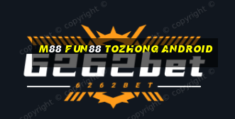 M88 Fun88 Tozhong Android