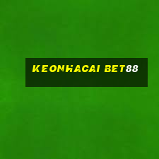 keonhacai bet88