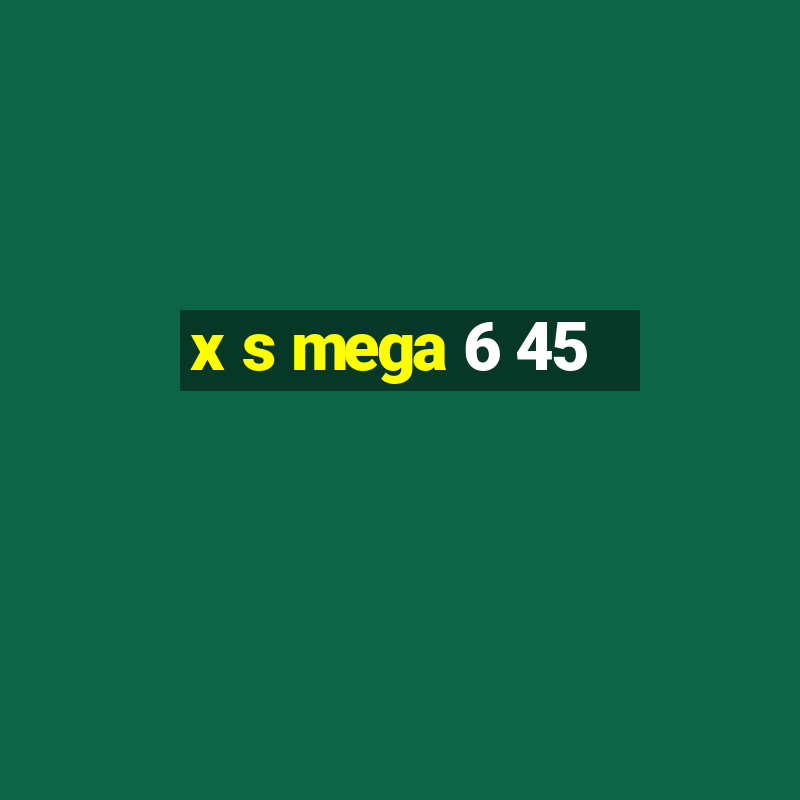 x s mega 6 45