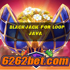 blackjack for loop java