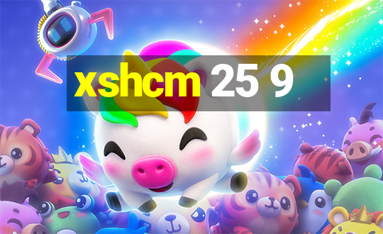 xshcm 25 9