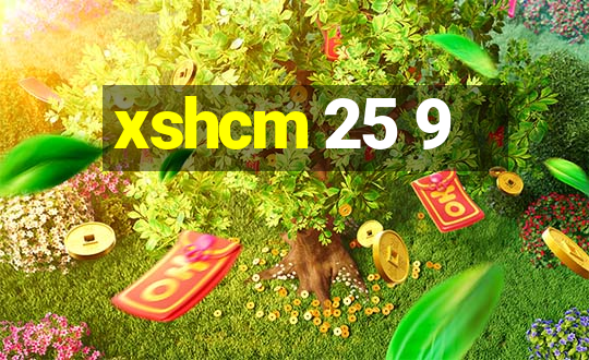 xshcm 25 9