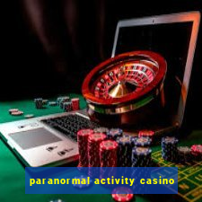 paranormal activity casino