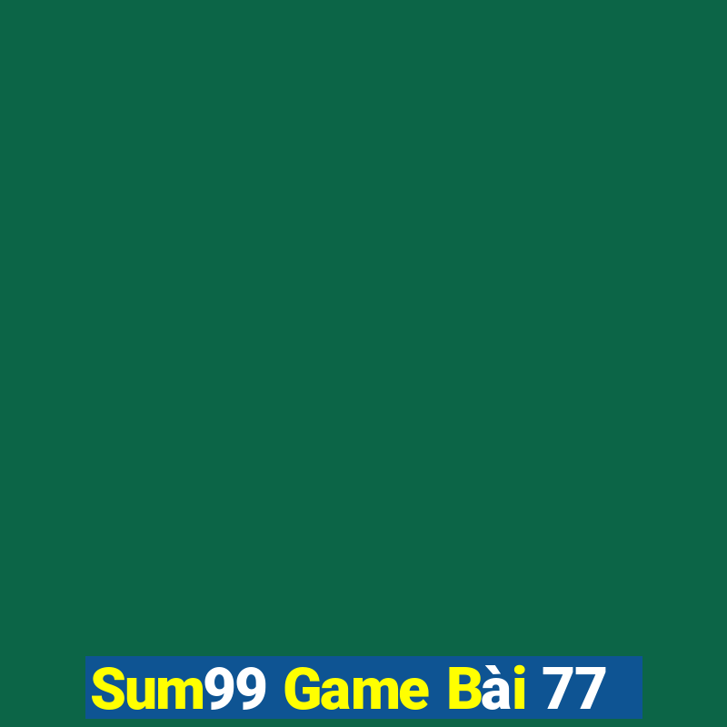 Sum99 Game Bài 77