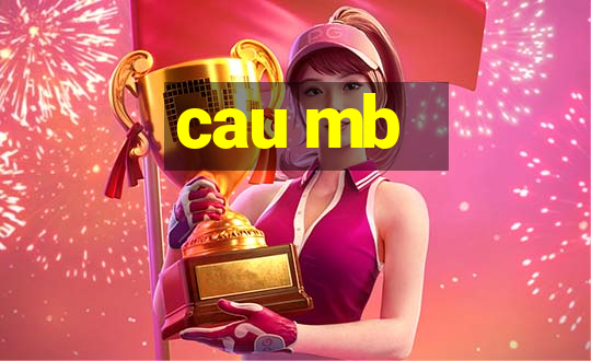 cau mb